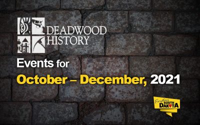 Deadwood History Calendar of Events October – December, 2021