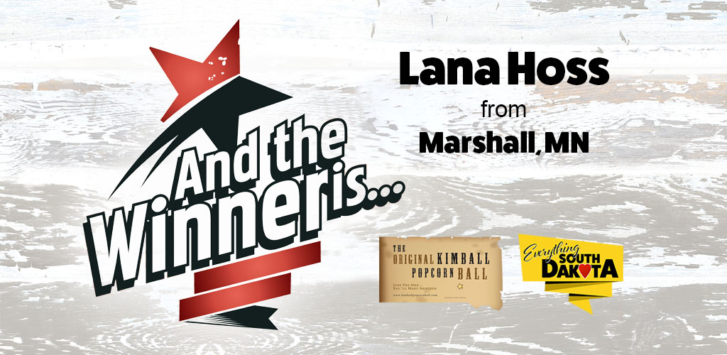 Lana from Marshall, Minnesota is our July Kimball Popcorn Ball Winner!