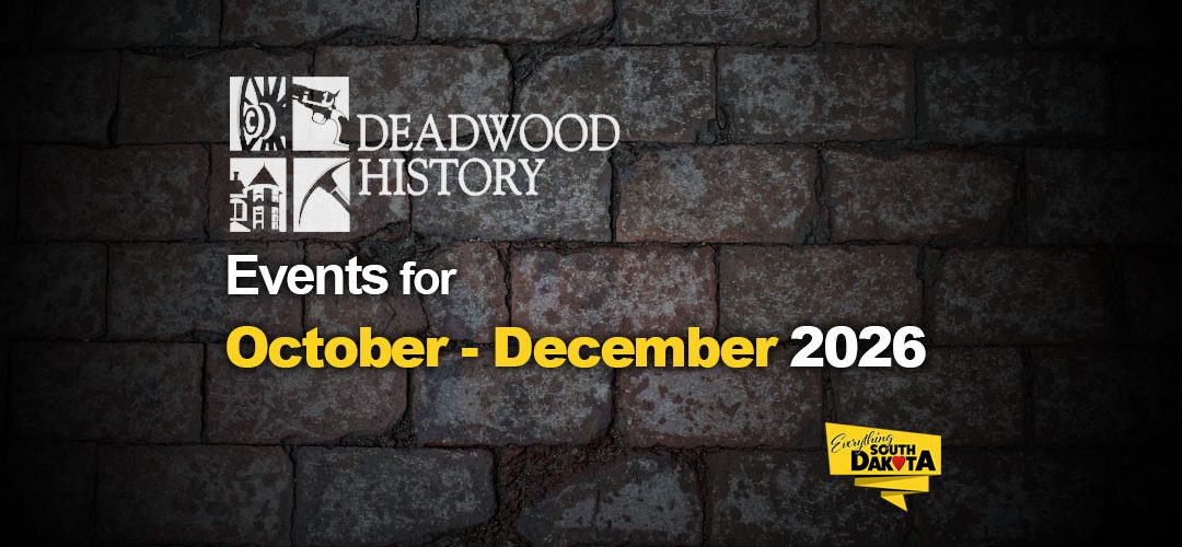 Deadwood History Calendar of Events October – December, 2026