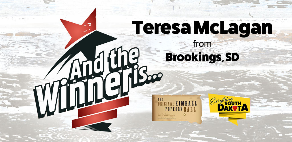 Teresa from Brookings is our October Kimball Popcorn Ball Winner!